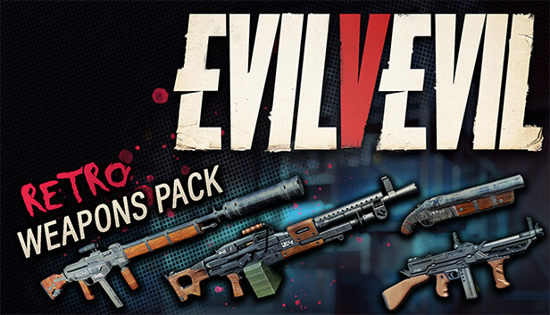 Evil V Evil - Retro Weapons