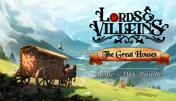 Lords and Villeins: The Great Houses Edition