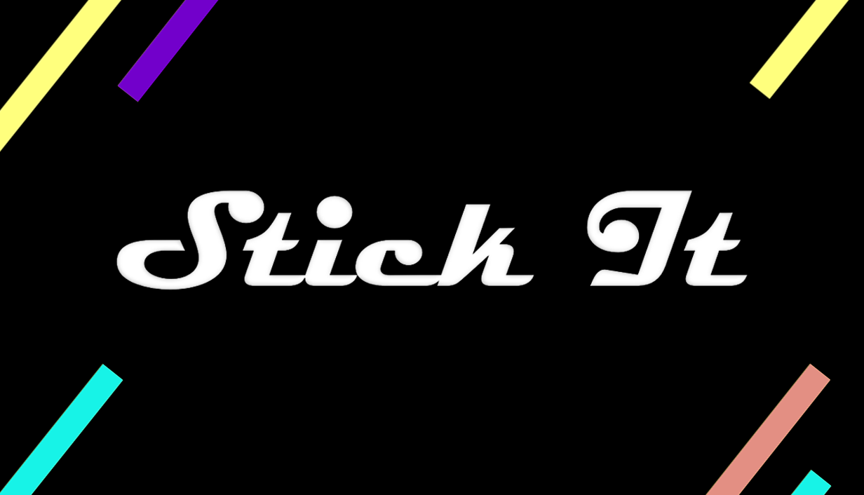 Stick It!