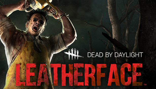 Dead by Daylight - Leatherface™